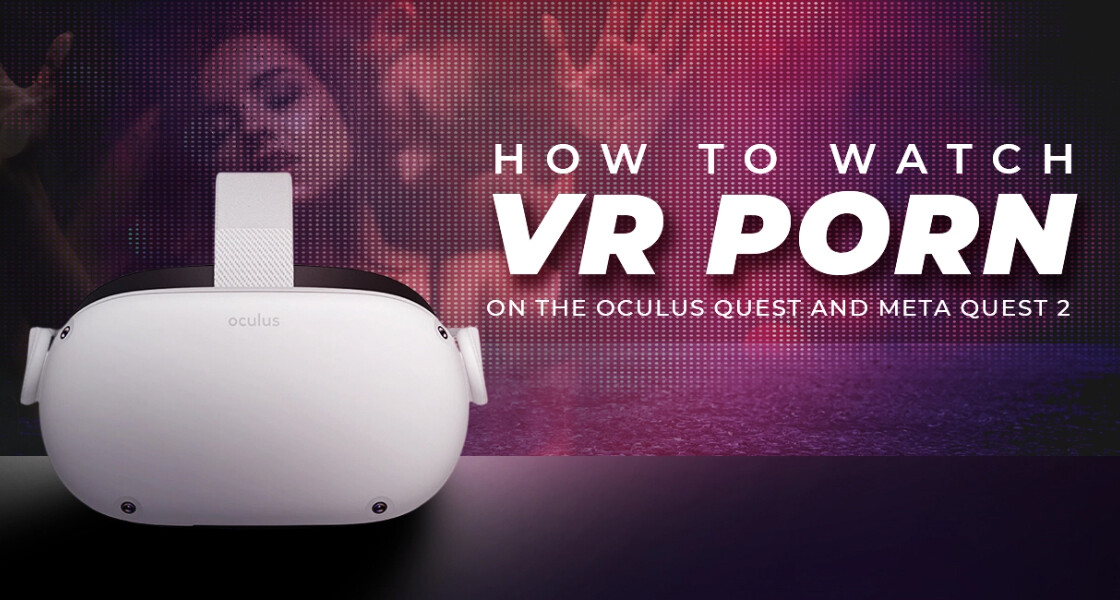 Best VR Porn on Meta Quest 2 vs Quest 3 in 2025