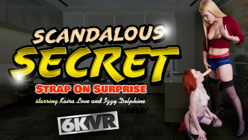 Scandalous Secret. Strap On Surprise
